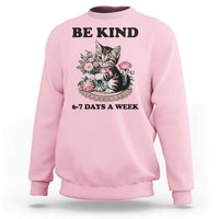 Be Kind 6 7 Days a Week Sweatshirt Funny Six Seven Cat Teacher Meme - Wonder Print Shop