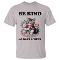 Be Kind 6 7 Days a Week T Shirt Funny Six Seven Cat Teacher Meme - Wonder Print Shop