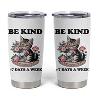 Be Kind 6 7 Days a Week Tumbler Cup Funny Six Seven Cat Teacher Meme - Wonder Print Shop