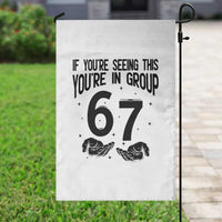 67 Six Seven Meme Garden Flag If You Are Seeing This You Are in Group - Wonder Print Shop