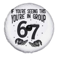 67 Six Seven Meme Spare Tire Cover If You Are Seeing This You Are in Group - Wonder Print Shop
