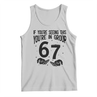 67 Six Seven Meme Tank Top If You Are Seeing This You Are in Group - Wonder Print Shop
