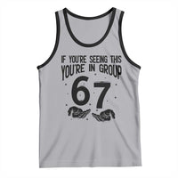 67 Six Seven Meme Tank Top If You Are Seeing This You Are in Group - Wonder Print Shop