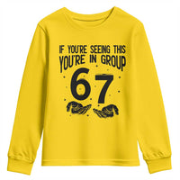 67 Six Seven Meme Youth Sweatshirt If You Are Seeing This You Are in Group - Wonder Print Shop