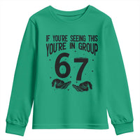 67 Six Seven Meme Youth Sweatshirt If You Are Seeing This You Are in Group - Wonder Print Shop