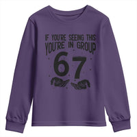 67 Six Seven Meme Youth Sweatshirt If You Are Seeing This You Are in Group - Wonder Print Shop