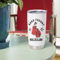 Hard Fought Hallelujah Tumbler Cup Christian Boxing Gloves Bible Verse Faith - Wonder Print Shop