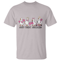 Hard Fought Hallelujah T Shirt Funny Christian Goose - Wonder Print Shop