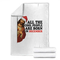 Funny December Birthday Throw Blanket All The Cool People are Born in December - Wonder Print Shop