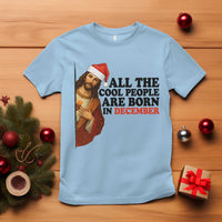 Funny December Birthday T Shirt All The Cool People are Born in December - Wonder Print Shop