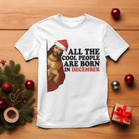 Funny December Birthday T Shirt All The Cool People are Born in December - Wonder Print Shop