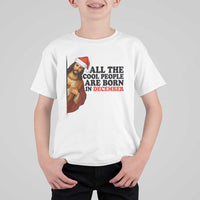 Funny December Birthday T Shirt For Kid All The Cool People are Born in December - Wonder Print Shop