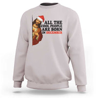 Funny December Birthday Sweatshirt All The Cool People are Born in December - Wonder Print Shop