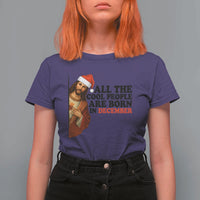 Funny December Birthday T Shirt For Women All The Cool People are Born in December - Wonder Print Shop