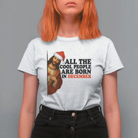 Funny December Birthday T Shirt For Women All The Cool People are Born in December - Wonder Print Shop
