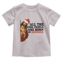Funny December Birthday Toddler T Shirt All The Cool People are Born in December - Wonder Print Shop