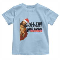 Funny December Birthday Toddler T Shirt All The Cool People are Born in December - Wonder Print Shop