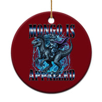 Mongo is Appalled Ceramic Ornament Funny Princess Donut Riding Mongo