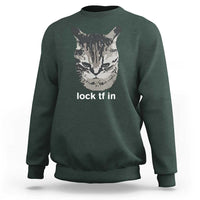 Lock TF In Cat Sweatshirt Funny Gen Z Meme
