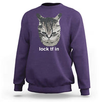 Lock TF In Cat Sweatshirt Funny Gen Z Meme