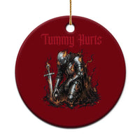 Tummy Hurts Ceramic Ornament Funny Medieval Knight Dark Humor