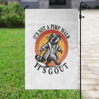 It's Not A Pimp Walk It's Gout Garden Flag Funny Gout Dad Sarcastic Raccoon