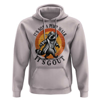 It's Not A Pimp Walk It's Gout Hoodie Funny Gout Dad Sarcastic Raccoon