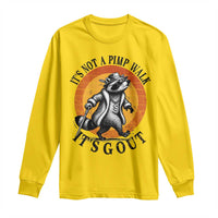 It's Not A Pimp Walk It's Gout Long Sleeve Shirt Funny Gout Dad Sarcastic Raccoon
