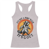 It's Not A Pimp Walk It's Gout Racerback Tank Top Funny Gout Dad Sarcastic Raccoon