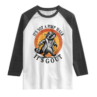 It's Not A Pimp Walk It's Gout Raglan Shirt Funny Gout Dad Sarcastic Raccoon