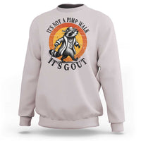 It's Not A Pimp Walk It's Gout Sweatshirt Funny Gout Dad Sarcastic Raccoon