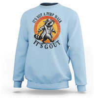 It's Not A Pimp Walk It's Gout Sweatshirt Funny Gout Dad Sarcastic Raccoon