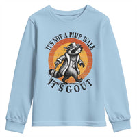 It's Not A Pimp Walk It's Gout Youth Sweatshirt Funny Gout Dad Sarcastic Raccoon