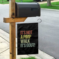 It's Not A Pimp Walk It's Gout Garden Flag Funny Old Man Medical Humor
