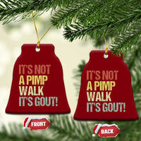 It's Not A Pimp Walk It's Gout Ceramic Ornament Funny Old Man Medical Humor