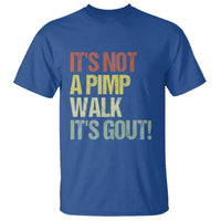 It's Not A Pimp Walk It's Gout T Shirt Funny Old Man Medical Humor