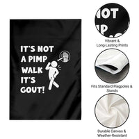 It’s Not A Pimp Walk It’s Gout Garden Flag Funny Gout Dad Sarcastic
