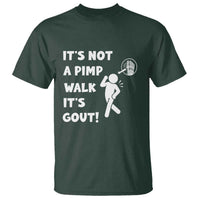 It’s Not A Pimp Walk It’s Gout T Shirt Funny Gout Dad Sarcastic