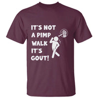 It’s Not A Pimp Walk It’s Gout T Shirt Funny Gout Dad Sarcastic