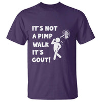 It’s Not A Pimp Walk It’s Gout T Shirt Funny Gout Dad Sarcastic