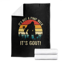 It’s Not A Pimp Walk It’s Gout Throw Blanket Funny Gout Dad Sarcastic Bigfoot