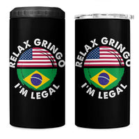 Relax Gringo I'm Legal Brazil Brazilian Immigrant 4 in 1 Can Cooler Tumbler