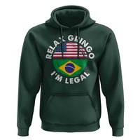 Relax Gringo I'm Legal Brazil Brazilian Immigrant Hoodie