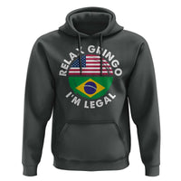 Relax Gringo I'm Legal Brazil Brazilian Immigrant Hoodie
