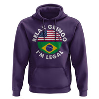 Relax Gringo I'm Legal Brazil Brazilian Immigrant Hoodie