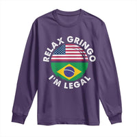 Relax Gringo I'm Legal Brazil Brazilian Immigrant Long Sleeve Shirt