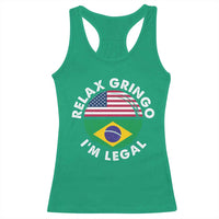 Relax Gringo I'm Legal Brazil Brazilian Immigrant Racerback Tank Top