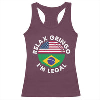 Relax Gringo I'm Legal Brazil Brazilian Immigrant Racerback Tank Top