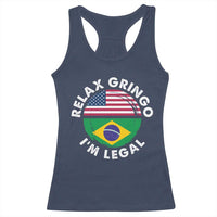 Relax Gringo I'm Legal Brazil Brazilian Immigrant Racerback Tank Top