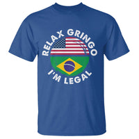 Relax Gringo I'm Legal Brazil Brazilian Immigrant T Shirt